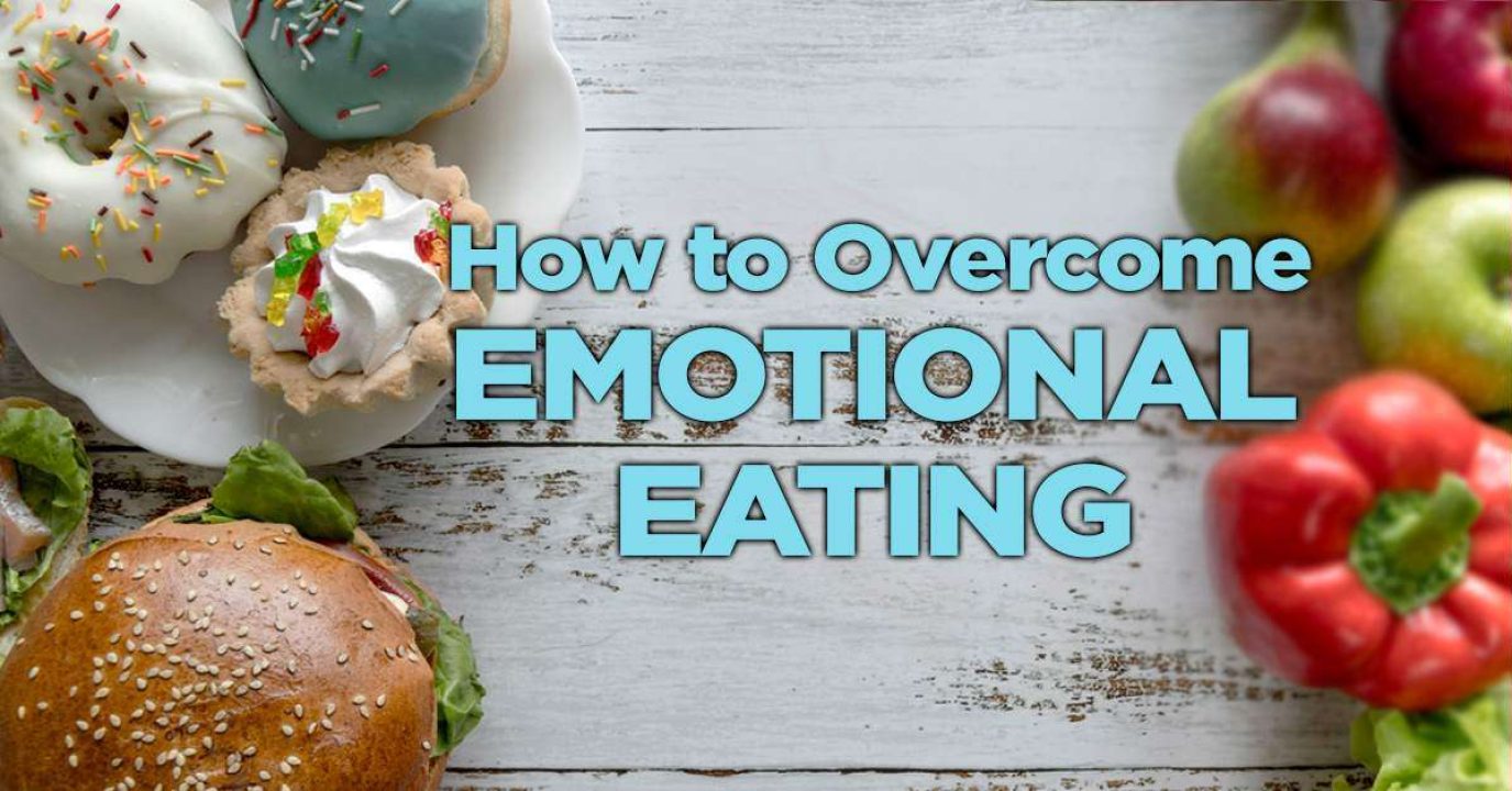 How to Overcome Emotional & Stress Eating